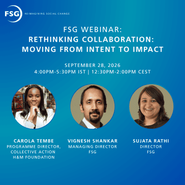 FSG Webinar: Rethinking Collaboration: Moving from Intent to Impact. September 28, 2026.